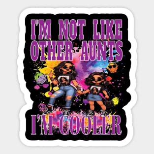 I'm Not Like Other Aunts I'm Cooler Fun Niece Girl Party Nite Out Sticker